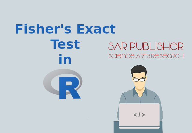 Fisher’s exact test in R and Interpretation - R tutorial - SAR Publisher