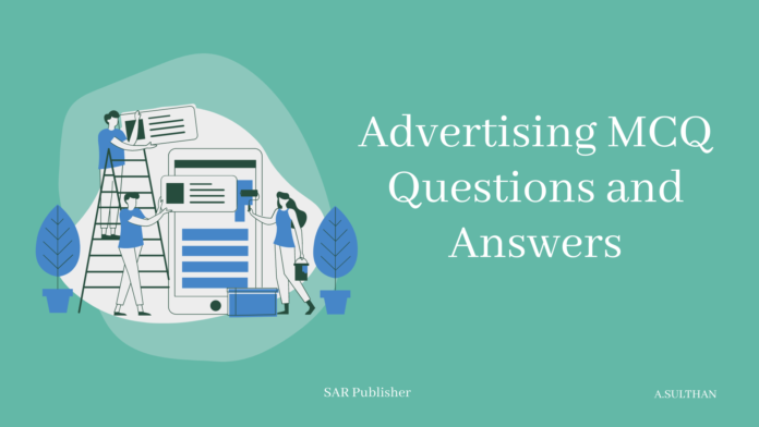 Advertising MCQ Questions and Answers