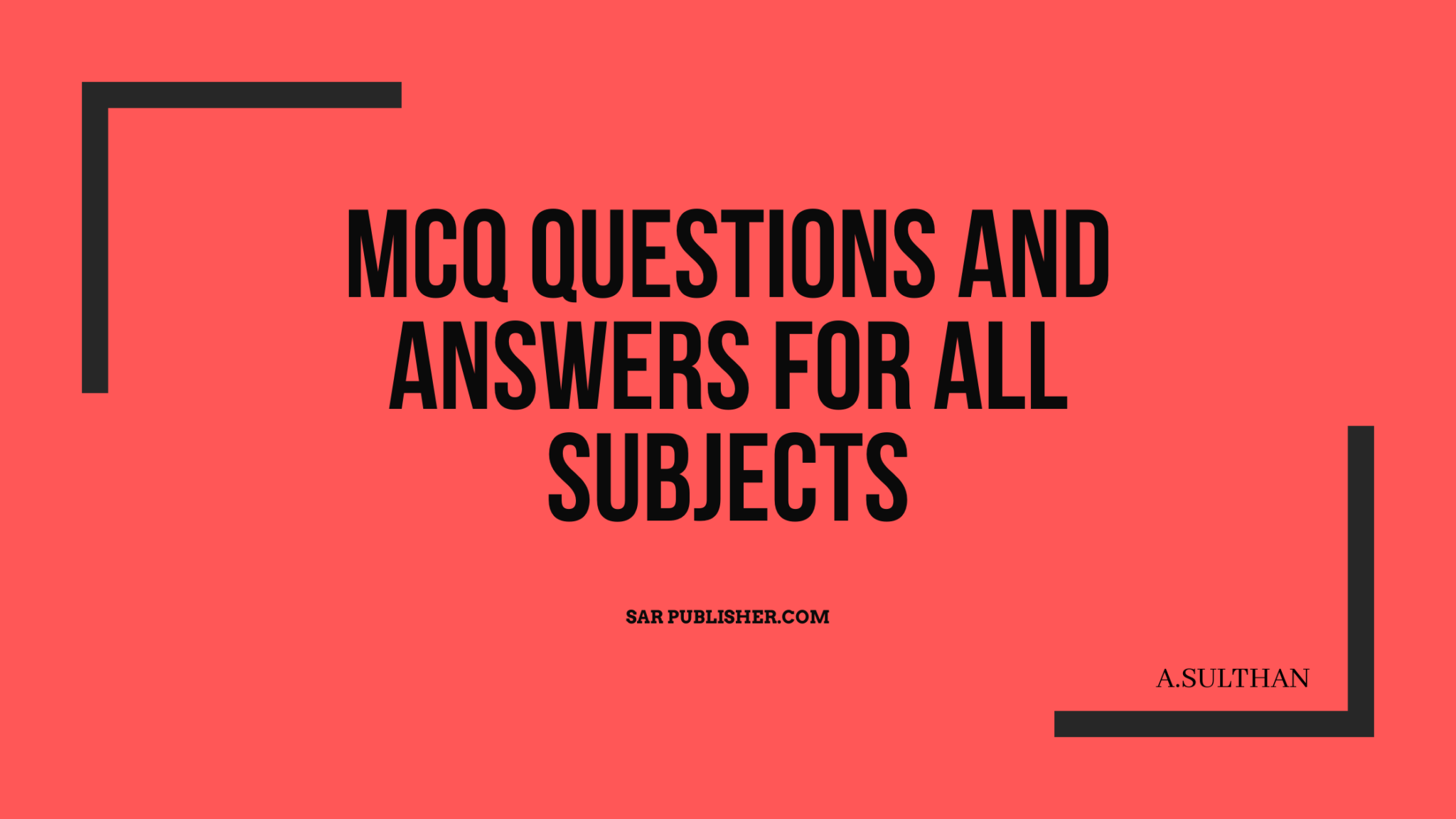 MCQ Questions And Answers For All Subjects - SAR Publisher