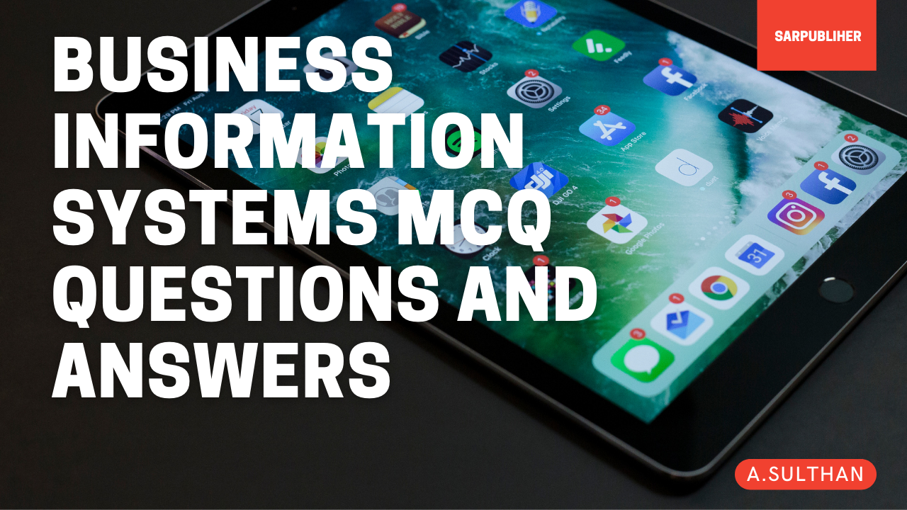 Business Information Systems Mcq Questions And Answers Part 1 Sar Publisher