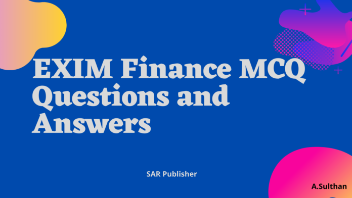 EXIM Finance MCQ Questions and Answers