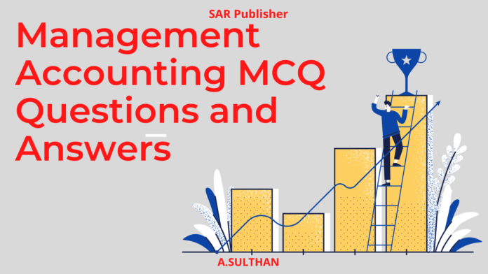 Management Accounting MCQ Questions and Answers