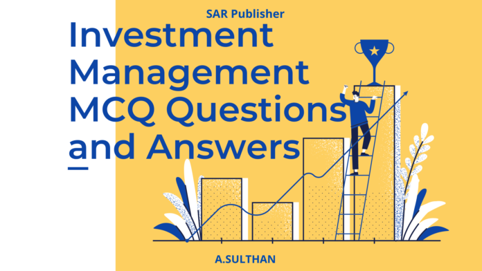 Investment Management MCQ Questions and Answers