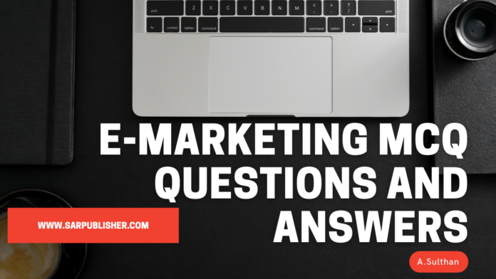 E-Marketing MCQ Questions and Answers